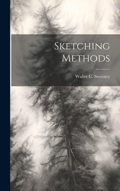 Knjiga Sketching Methods Sweeney Walter C. (Walter Campbell)