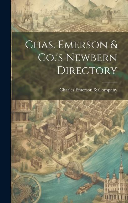 Buch Chas. Emerson & Co.'s Newbern Directory Charles Emerson & Company