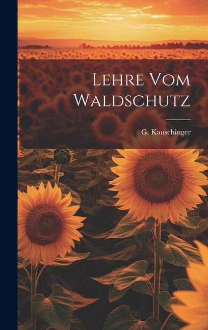 Knjiga Lehre vom Waldschutz [G]. Kauschinger