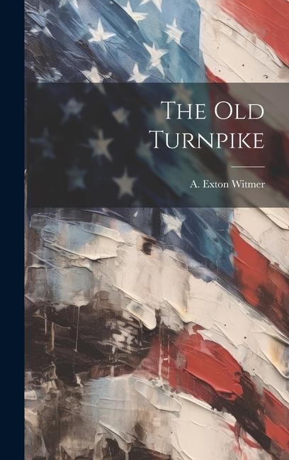 Knjiga The Old Turnpike Witmer A. Exton