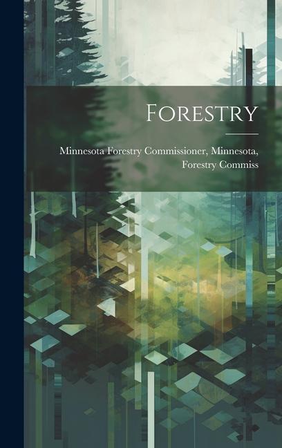Knjiga Forestry Minnesota For... Forestry Commissioner