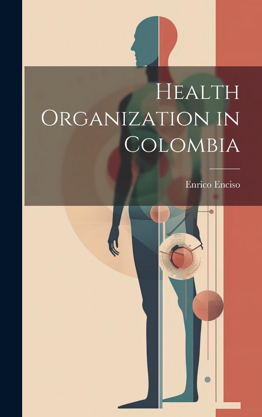 Βιβλίο Health Organization in Colombia Enrico Enciso