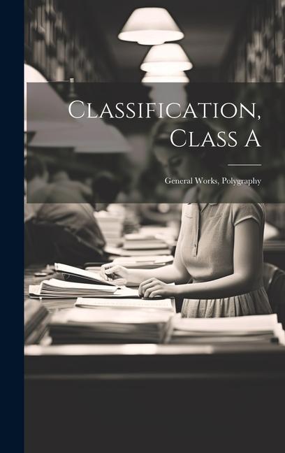 Knjiga Classification, Class A: General Works, Polygraphy Anonymous