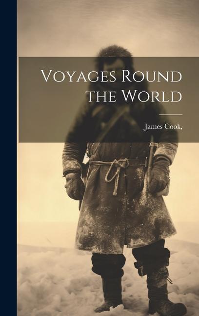 Книга Voyages Round the World James Cook