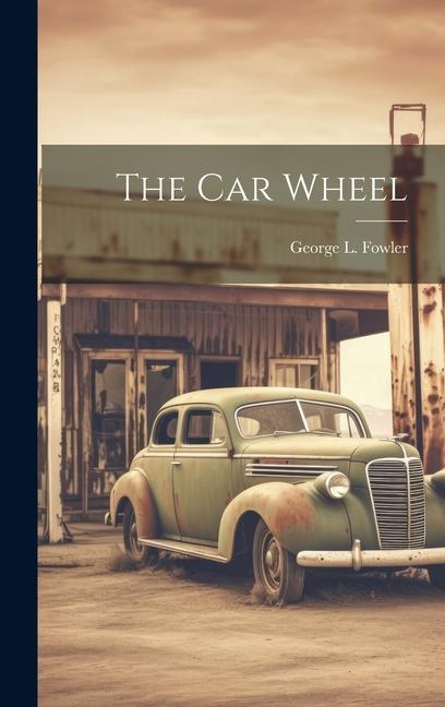 Libro The Car Wheel George L. Fowler