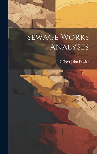 Buch Sewage Works Analyses Gilbert John Fowler