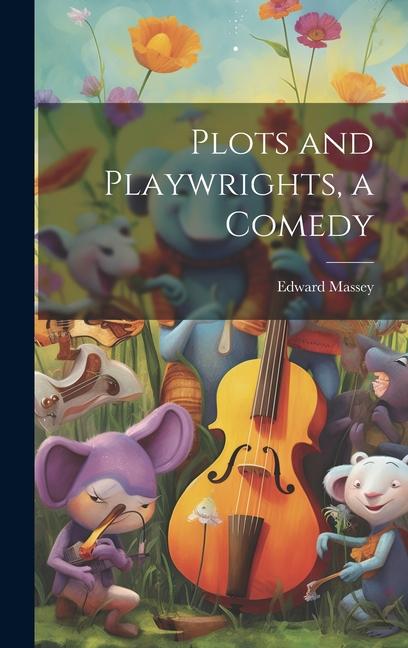 Книга Plots and Playwrights, a Comedy Edward Massey
