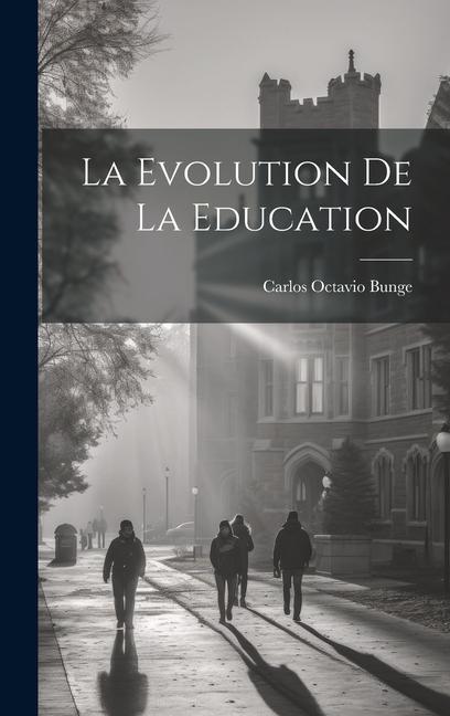 Buch La Evolution de la Education Carlos Octavio Bunge