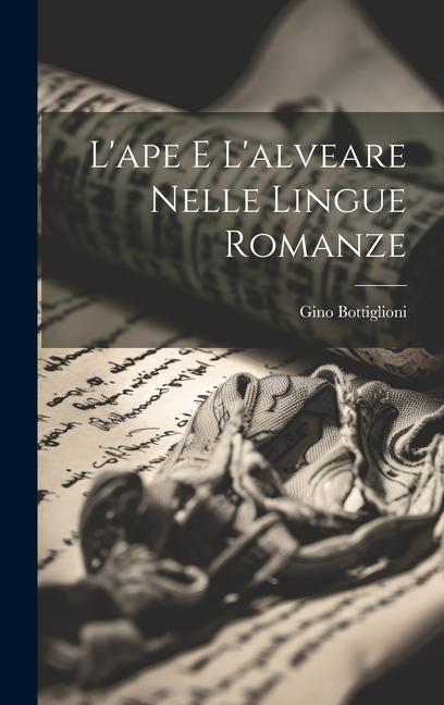 Carte L'ape e L'alveare nelle Lingue Romanze Gino Bottiglioni