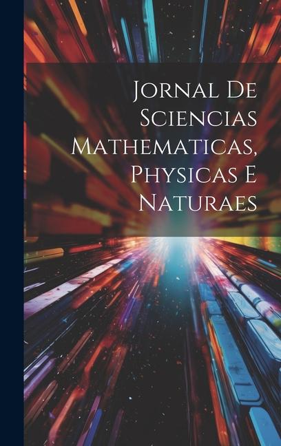 Книга Jornal de Sciencias Mathematicas, Physicas e Naturaes Anonymous