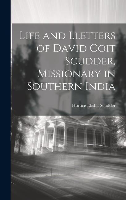 Książka Life and Lletters of David Coit Scudder, Missionary in Southern India 