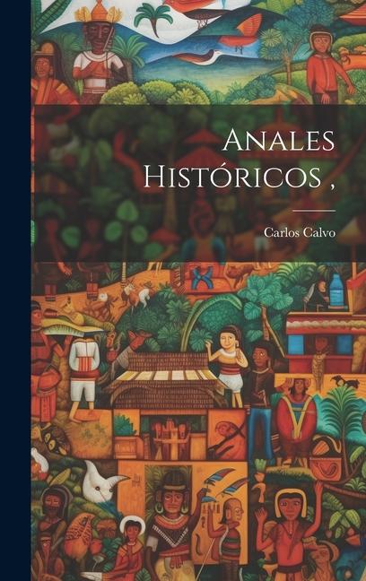 Kniha Anales Históricos, Carlos Calvo