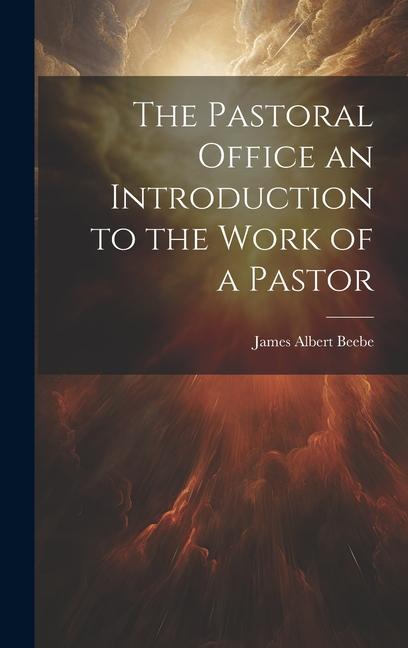 Könyv The Pastoral Office an Introduction to the Work of a Pastor 