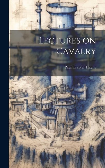 Knjiga Lectures on Cavalry Paul Trapier Hayne