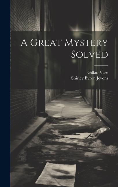 Kniha A Great Mystery Solved Shirley Byron Jevons