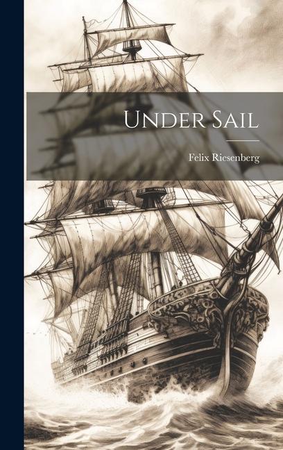 Book Under Sail Felix Riesenberg