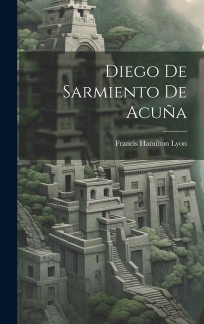 Knjiga Diego de Sarmiento de Acu?a Francis Hamilton Lyon