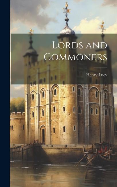 Knjiga Lords and Commoners Henry Lucy