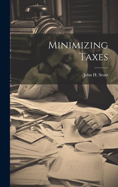 Knjiga Minimizing Taxes John H. Sears