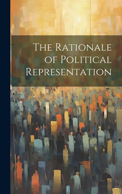 Knjiga The Rationale of Political Representation Anonymous