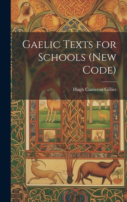 Kniha Gaelic Texts for Schools (New Code) Hugh Cameron Gillies
