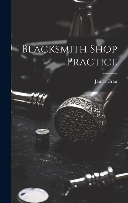 Book Blacksmith Shop Practice James Cran