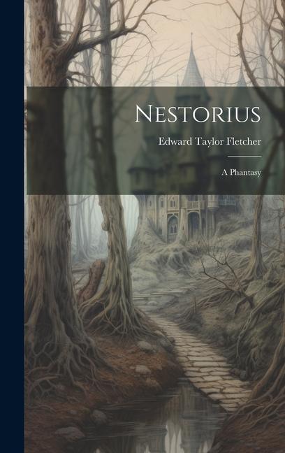 Knjiga Nestorius: A Phantasy Edward Taylor Fletcher