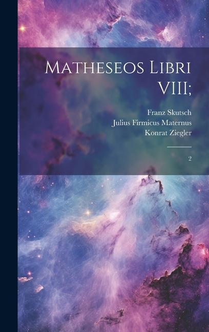 Boek Matheseos libri VIII;: 2 Wilhelm Kroll