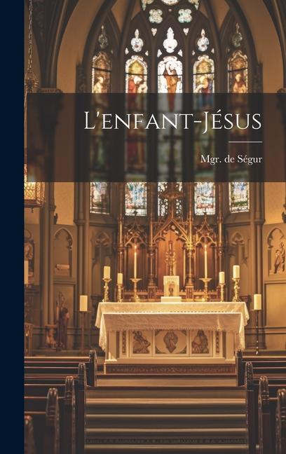 Книга L'enfant-Jésus Mgr. de Ségur