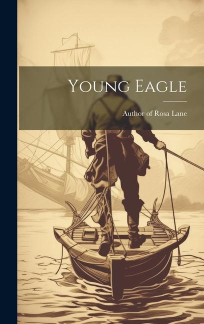 Knjiga Young Eagle Author of Rosa Lane