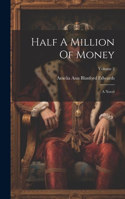 Boek Half A Million Of Money: A Novel; Volume 2 Amelia Ann Blanford Edwards