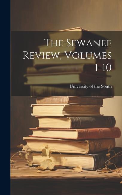 Βιβλίο The Sewanee Review, Volumes 1-10 University of the South