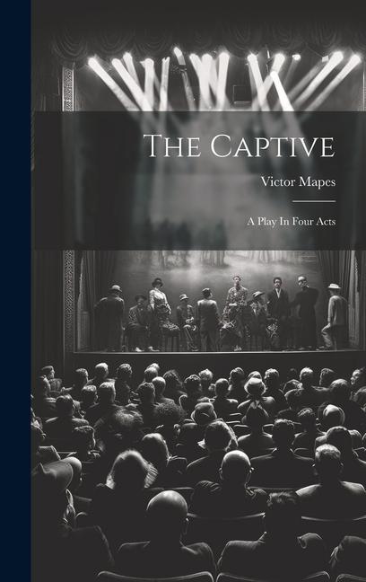 Βιβλίο The Captive: A Play In Four Acts Victor Mapes