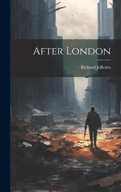 Knjiga After London Richard Jefferies