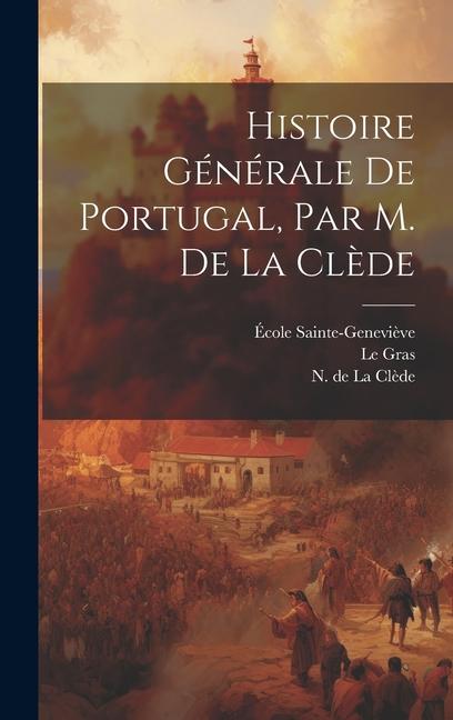 Carte Histoire Générale De Portugal, Par M. De La Cl?de École Sainte-Genevi?ve