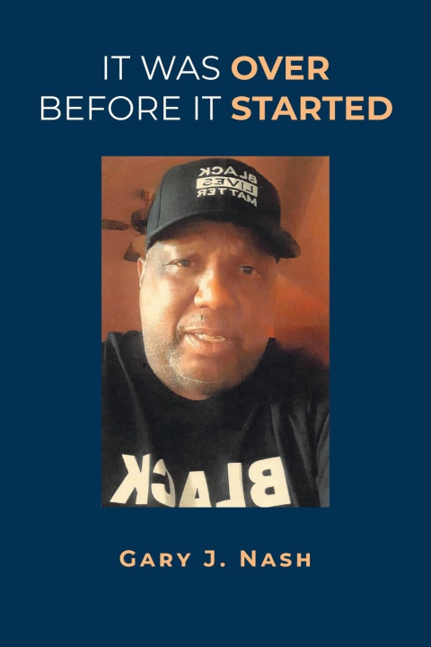Kniha It Was Over Before It Started Gary J. Nash