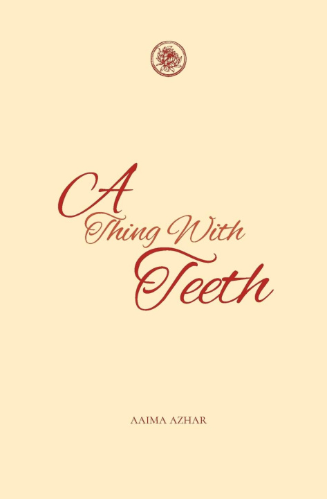 Knjiga A Thing with Teeth Aaima Azhar