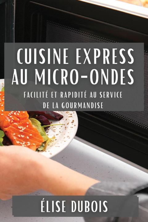Buch Cuisine Express au Micro-Ondes Élise Dubois