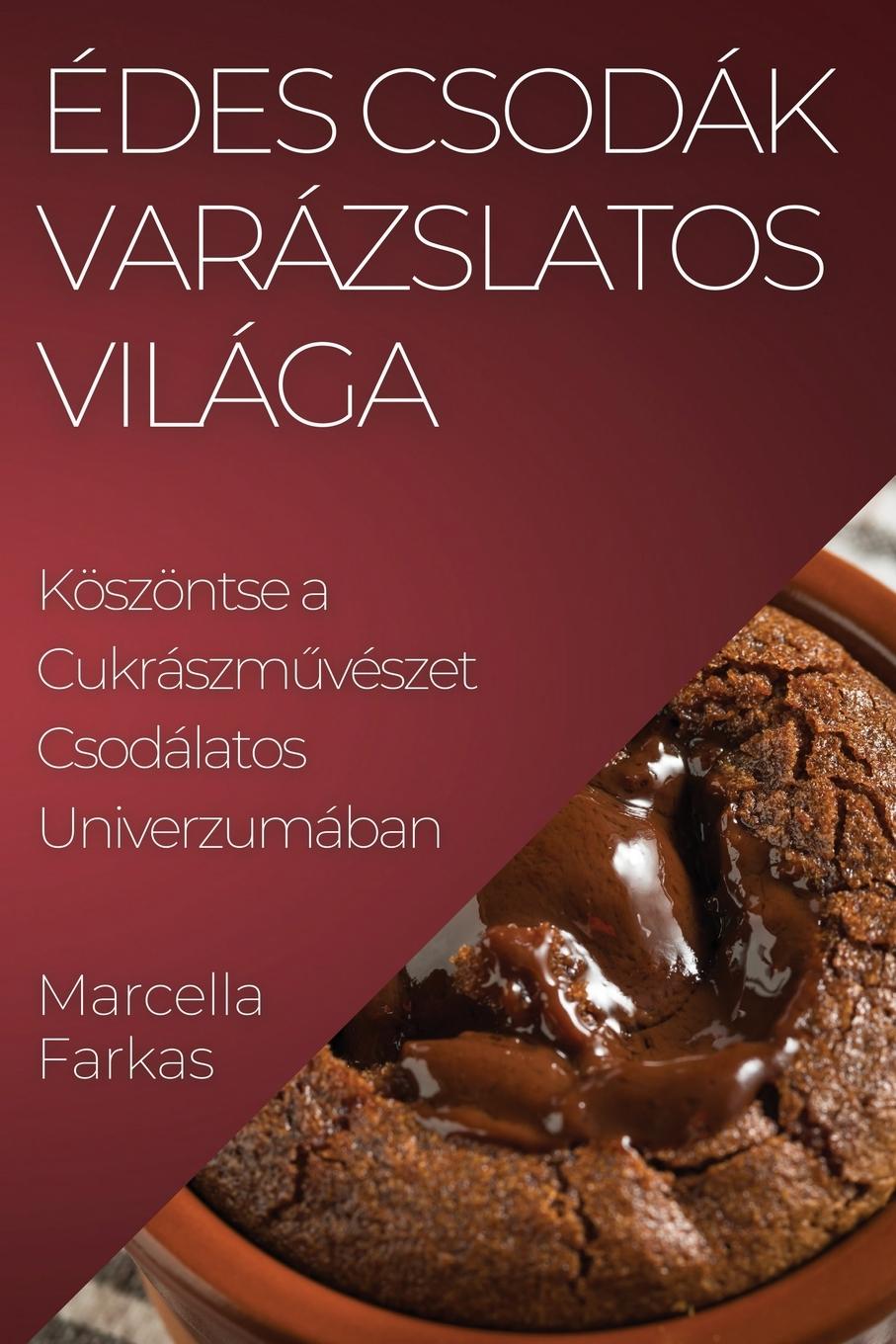 Carte Édes Csodák Varázslatos Világa Marcella Farkas