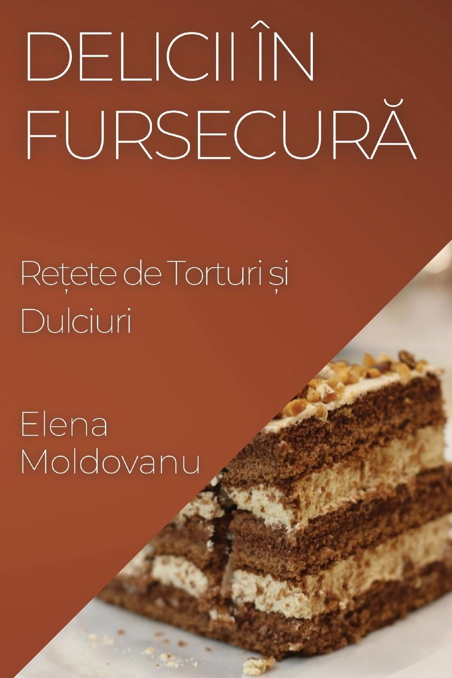 Βιβλίο Delicii în Fursecur? Elena Moldovanu