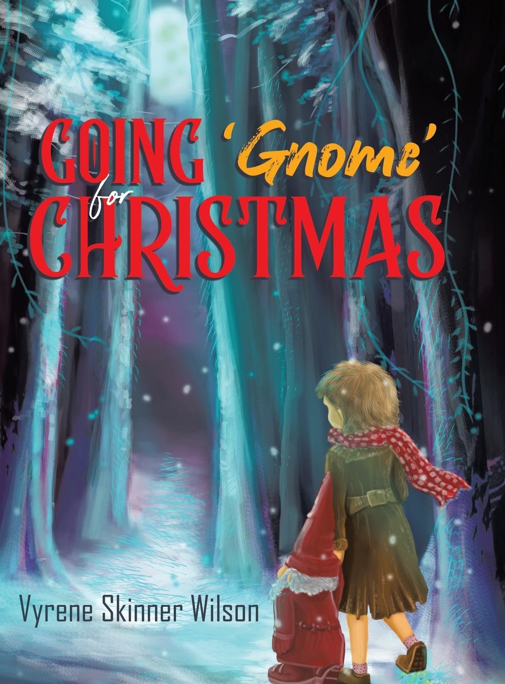 Книга Going 'Gnome' for Christmas Vyrene Skinner Wilson