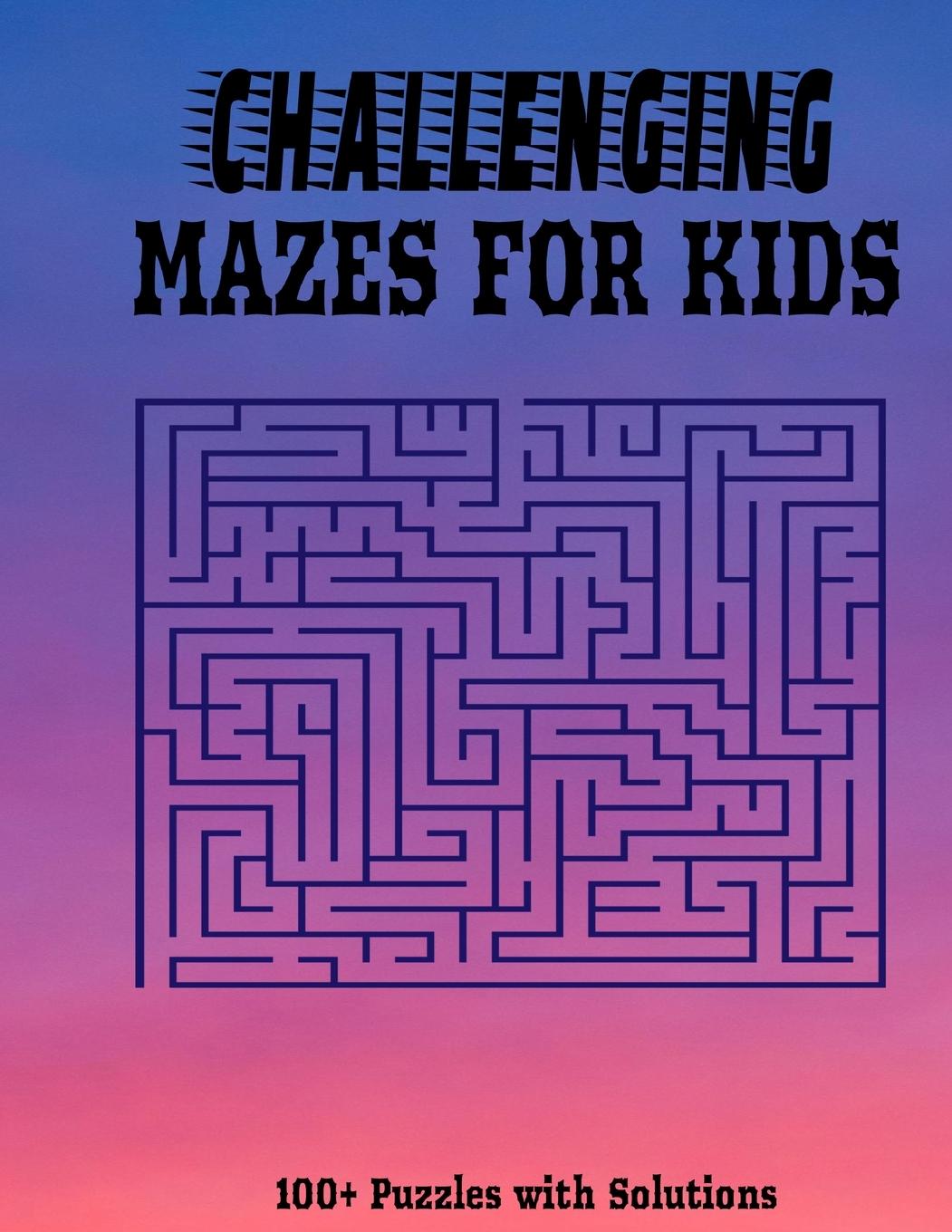 Книга Challenging Mazes for Kids Nora Premium Publishing