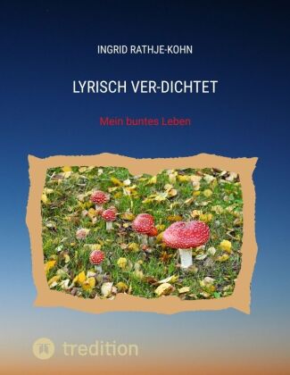 Kniha Lyrisch Ver-Dichtet Ingrid Rathje-Kohn
