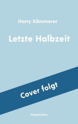 Knjiga Letzte Halbzeit Harry Kämmerer