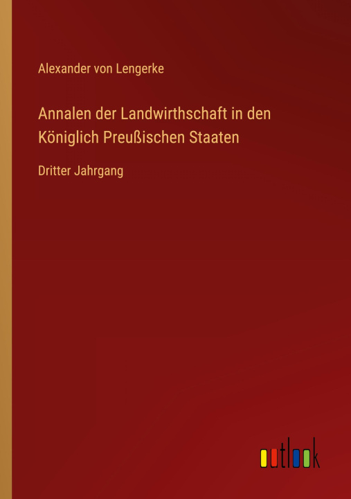 Könyv Annalen der Landwirthschaft in den Königlich Preußischen Staaten 