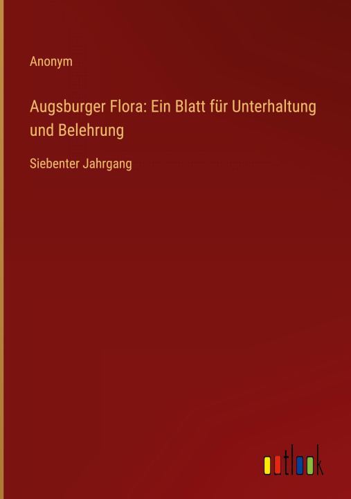 Carte Augsburger Flora: Ein Blatt für Unterhaltung und Belehrung 