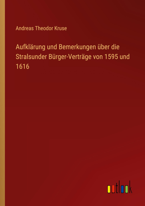 Carte Aufklärung und Bemerkungen über die Stralsunder Bürger-Verträge von 1595 und 1616 