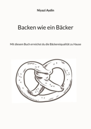 Buch Backen wie ein Bäcker 