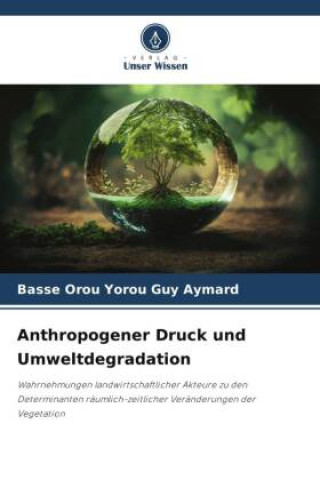 Carte Anthropogener Druck und Umweltdegradation 