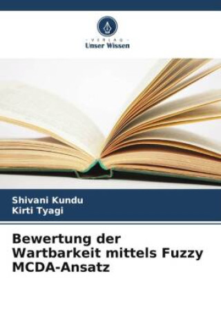 Książka Bewertung der Wartbarkeit mittels Fuzzy MCDA-Ansatz Kirti Tyagi